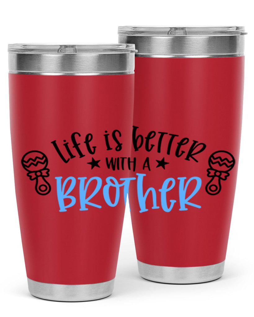 Life Is Better With A Brother Style 72#- baby- tumbler
