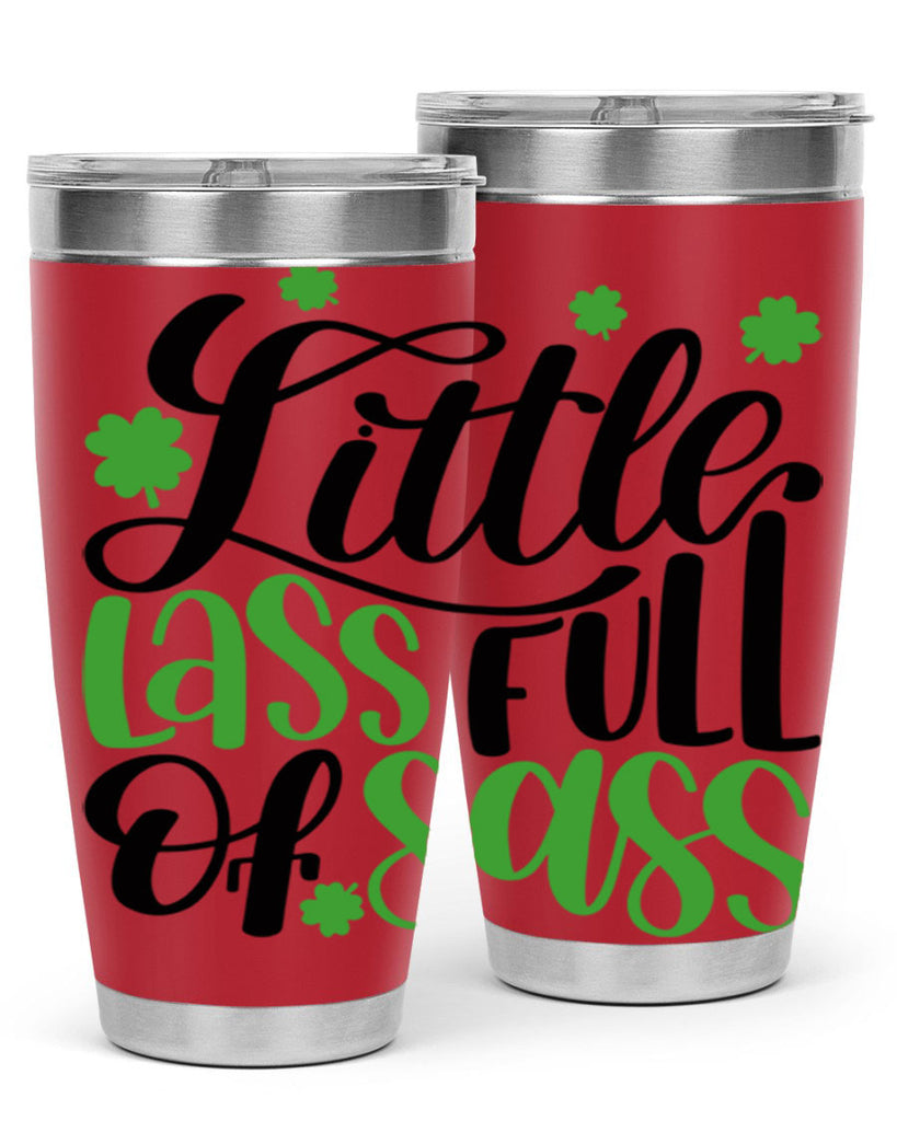 Little Lass Full Of Sass Style 69#- St Patricks Day- Tumbler