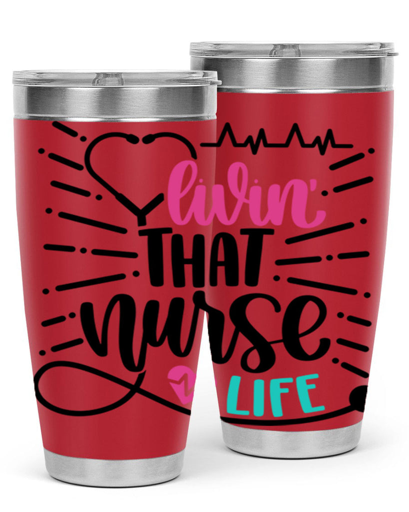 Livin That Nurse Life Style Style 140#- nurse- tumbler