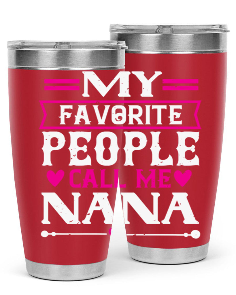 MY FAVORITE PEOPLE CALL 15#- grandma - nana- Tumbler