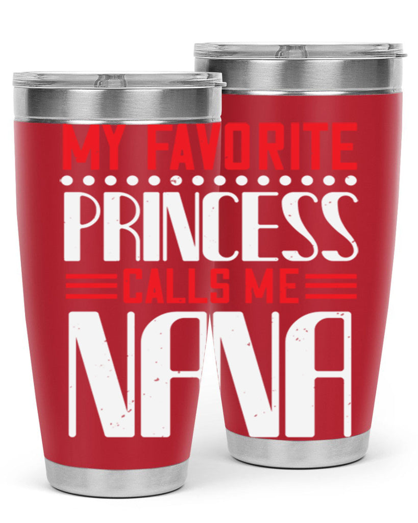 MY FAVORITE PRINCESS CALLME NANA 103#- grandma - nana- Tumbler