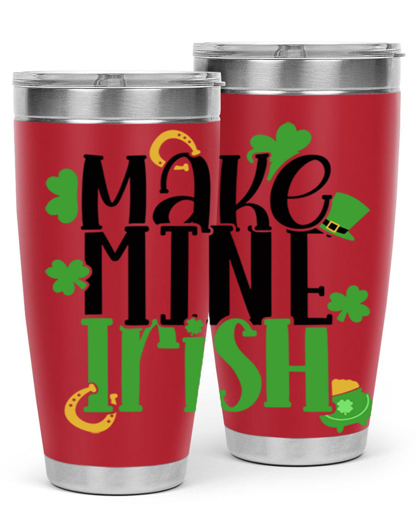 Make Mine Irish Style 49#- St Patricks Day- Tumbler