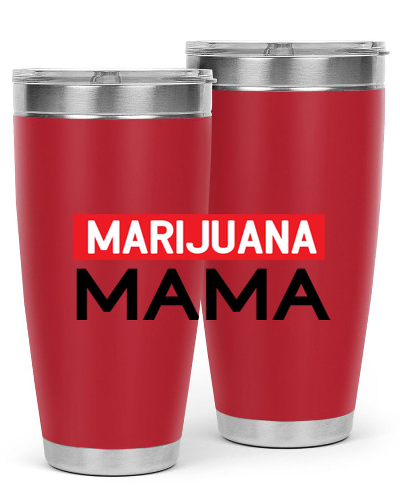 Marijuana Mama 207#- marijuana- Tumbler