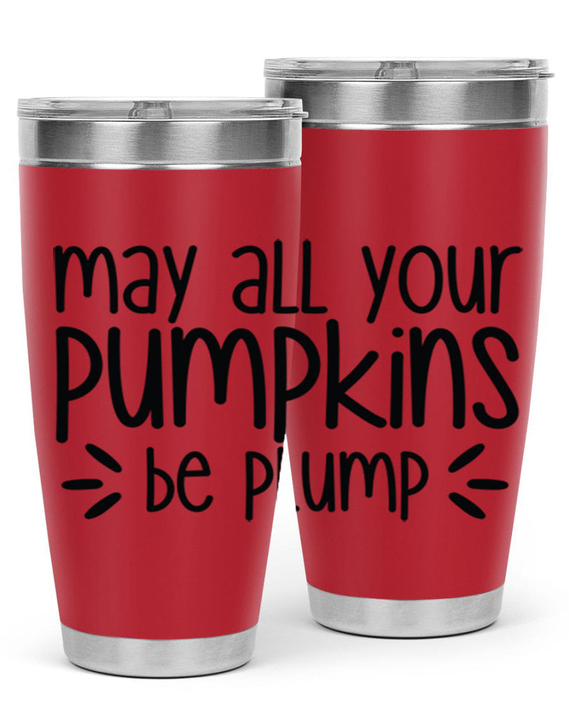 May All Your Pumpkins Be Plump 422#- fall- Tumbler