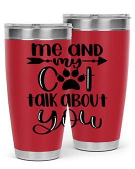 Me And Cat Talk About You Style 100#- cat- Tumbler