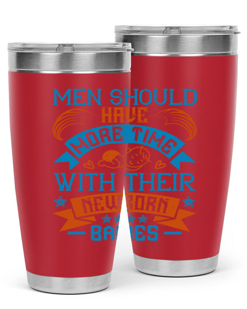 Men should have more time with their newborn babies Style 113#- baby- tumbler