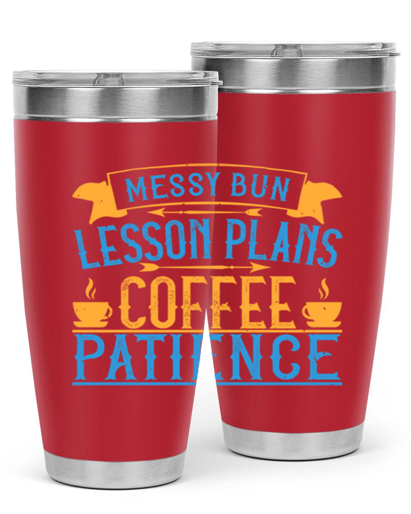 Messy bun lesson plans coffee patience Style 94#- teacher- tumbler