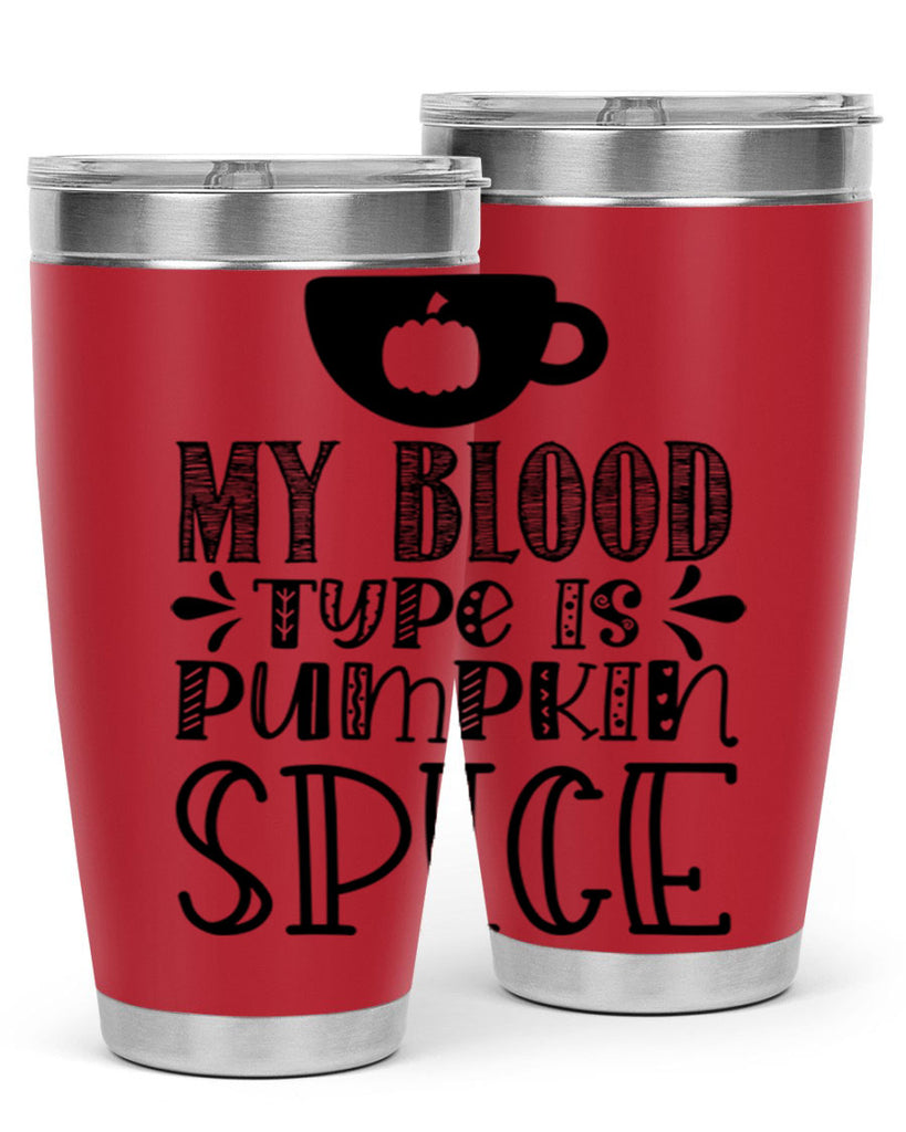 My Blood Type Is Pumpkin Spice 434#- fall- Tumbler