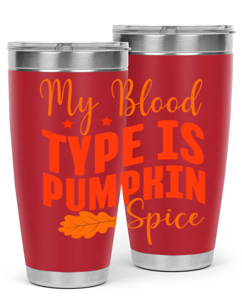 My Blood Type Is Pumpkin Spice Design 433#- fall- Tumbler