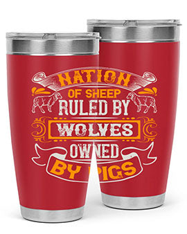 Nation of sheep ruled by wolves owned by pigs Style 39#- pig- Tumbler