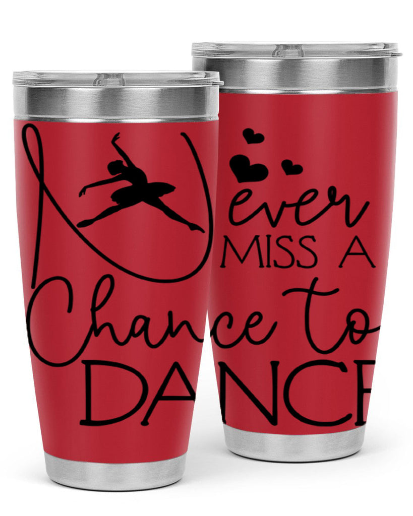 Never Miss a Chance to Dance 62#- ballet- Tumbler