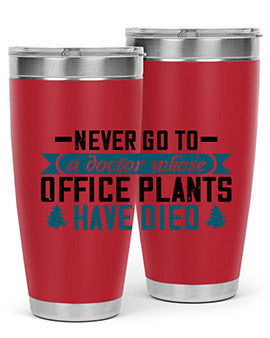 Never go to a doctor whose office plants have died Style 19#- diabetes- Tumbler