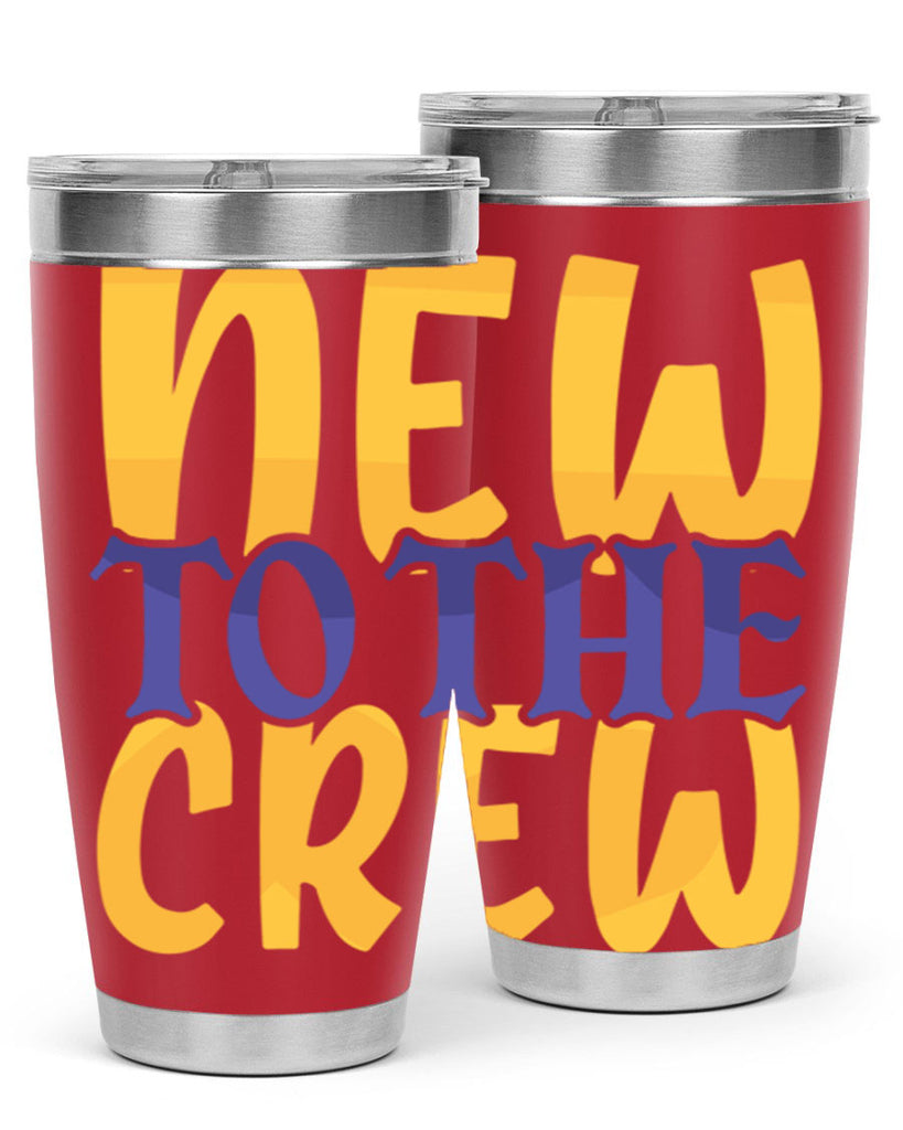 New To the Crew Style 216#- baby- tumbler