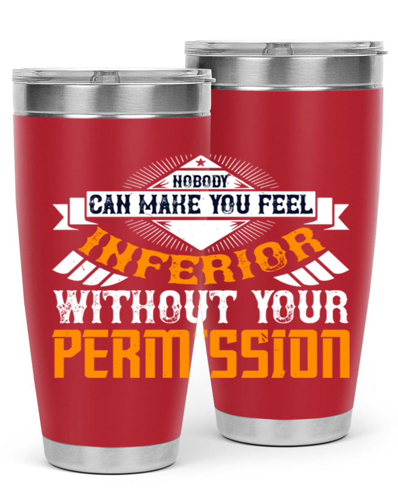 Nobody can make you feel inferior without your permission Style 43#- womens day- Tumbler