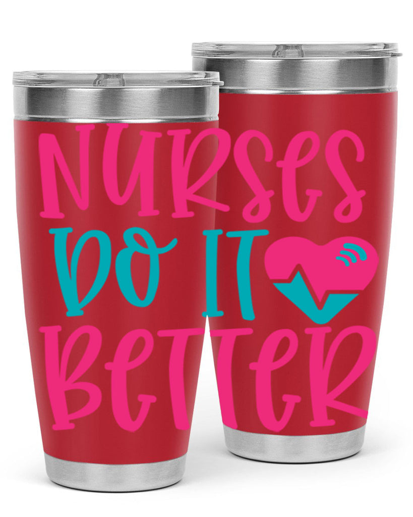 Nurses Do It Better Style Style 83#- nurse- tumbler