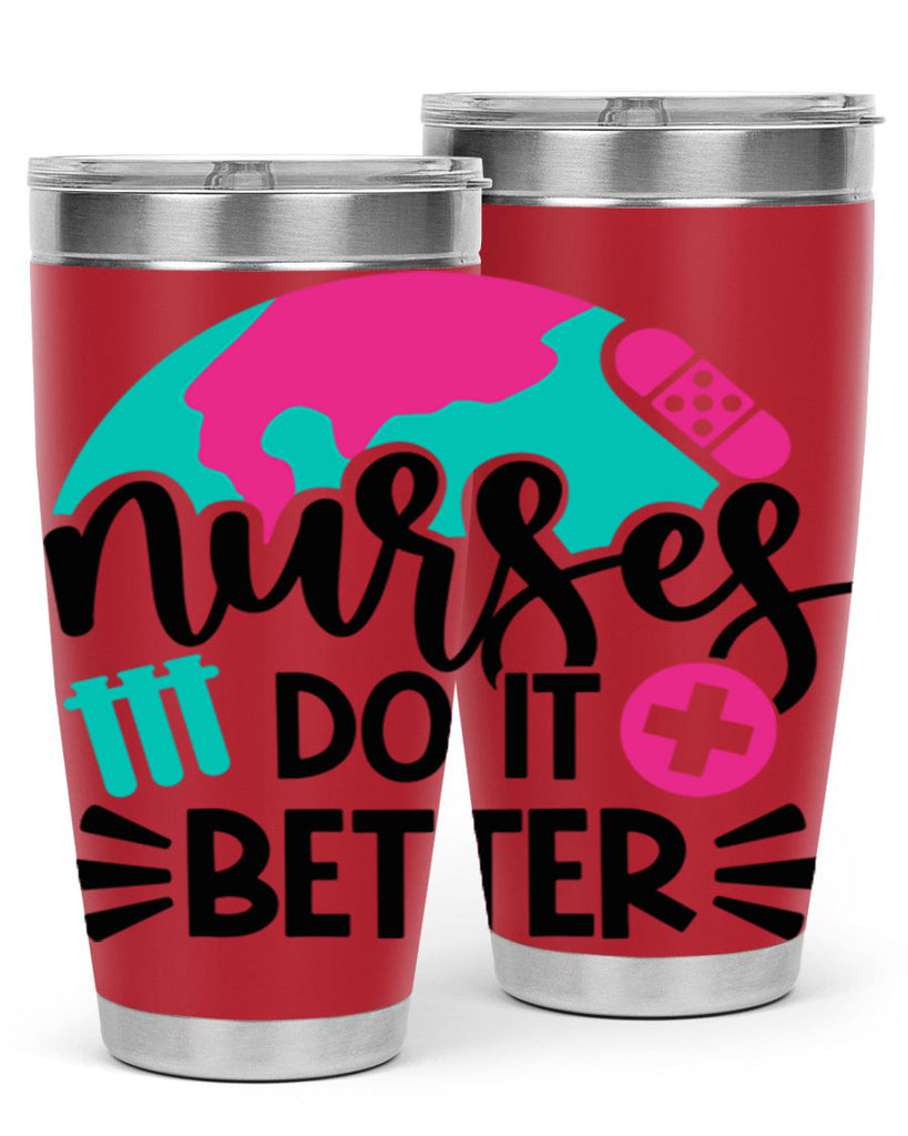 Nurses Do It Better Style Style 84#- nurse- tumbler