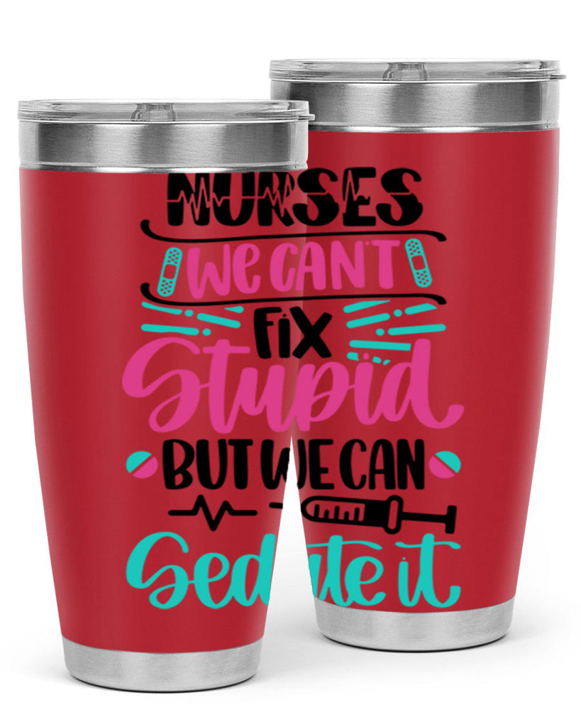 Nurses We Cant Fix Style Style 73#- nurse- tumbler