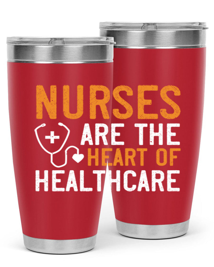 Nurses are the heart of healthcare Style 286#- nurse- tumbler