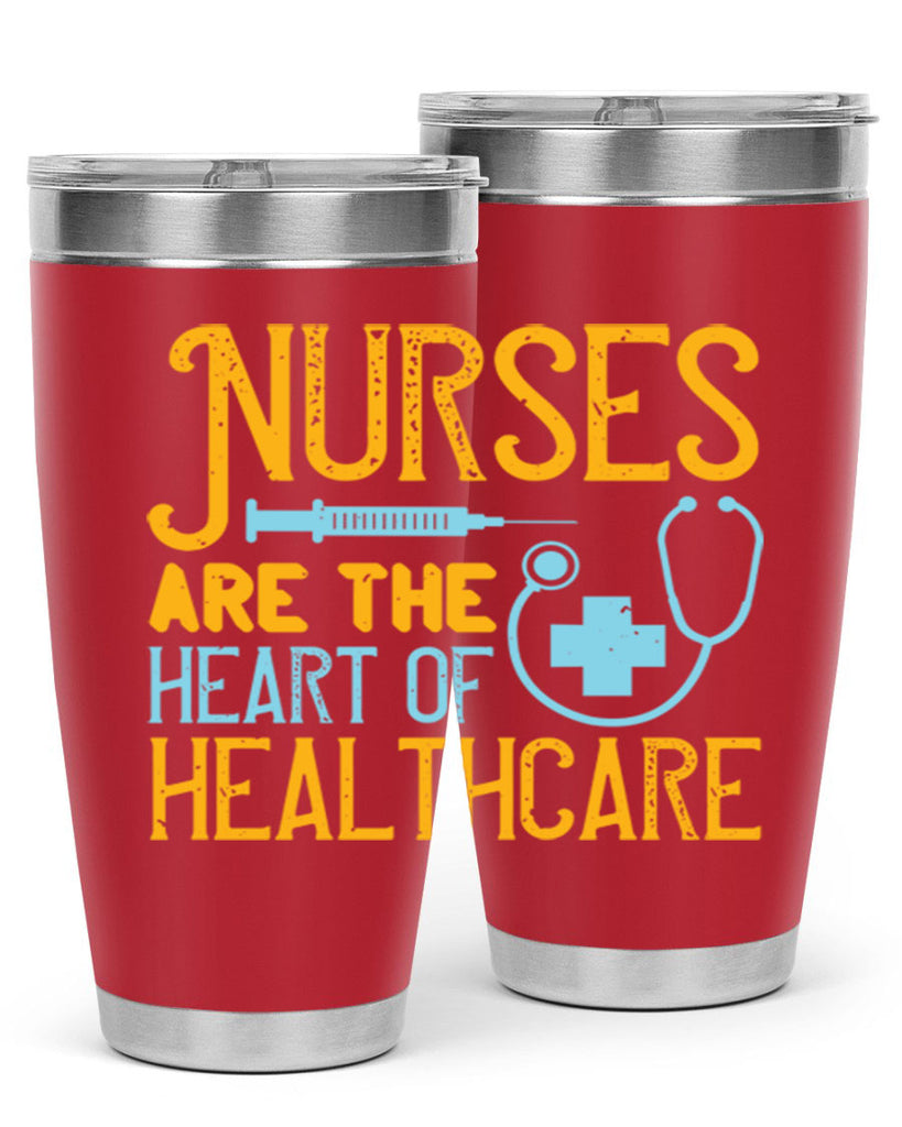Nurses are the heart of healthcare Style 317#- nurse- tumbler
