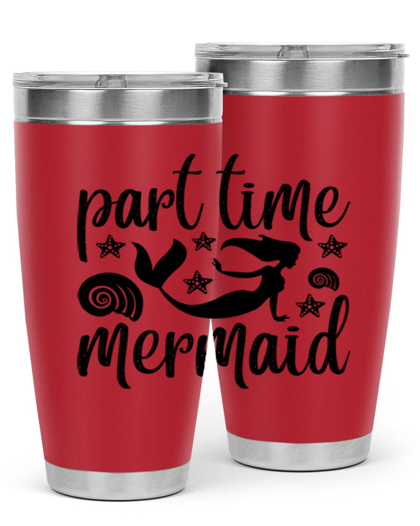 Part time mermaid design 536#- mermaid- Tumbler