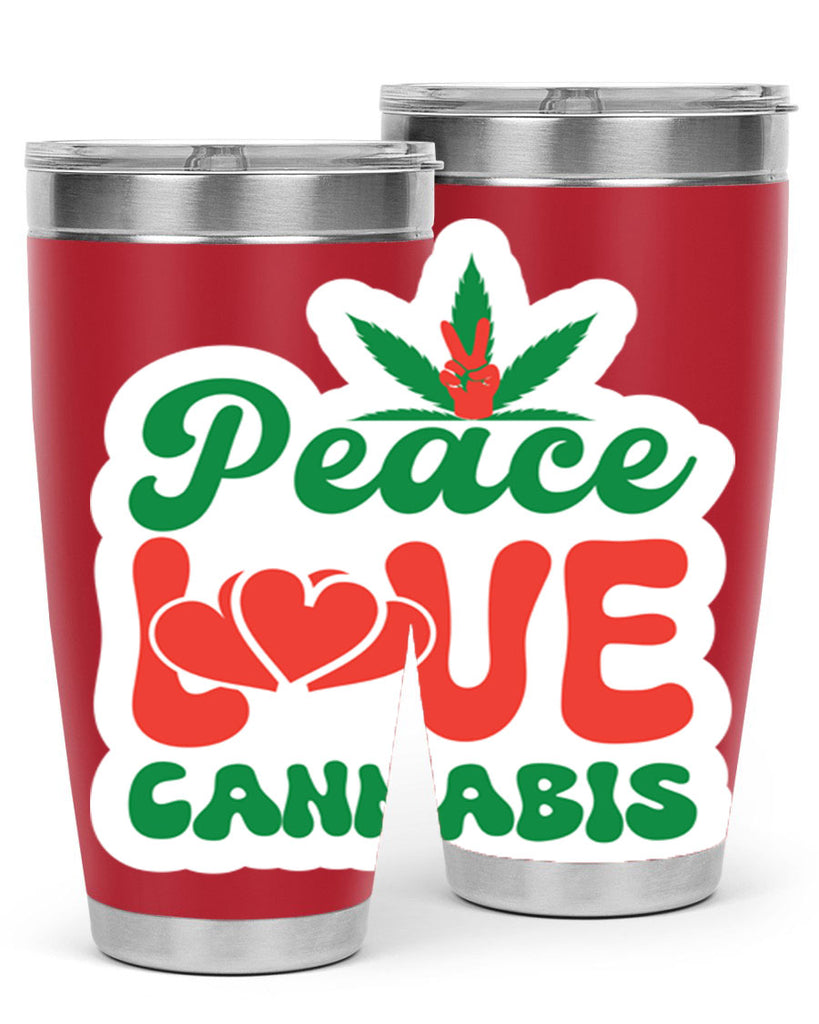 Peace Love Cannabis 218#- marijuana- Tumbler