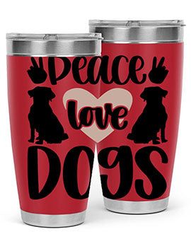 Peace Love Dogs Style 13#- dog- Tumbler