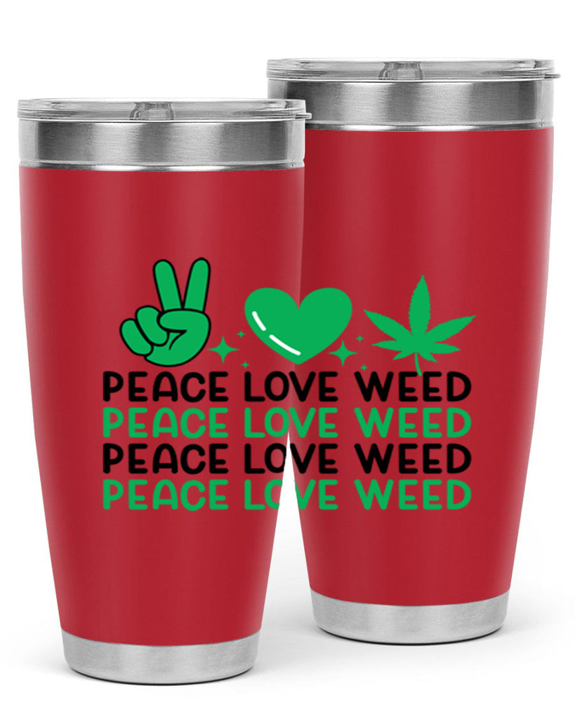 Peace Love Weed 219#- marijuana- Tumbler