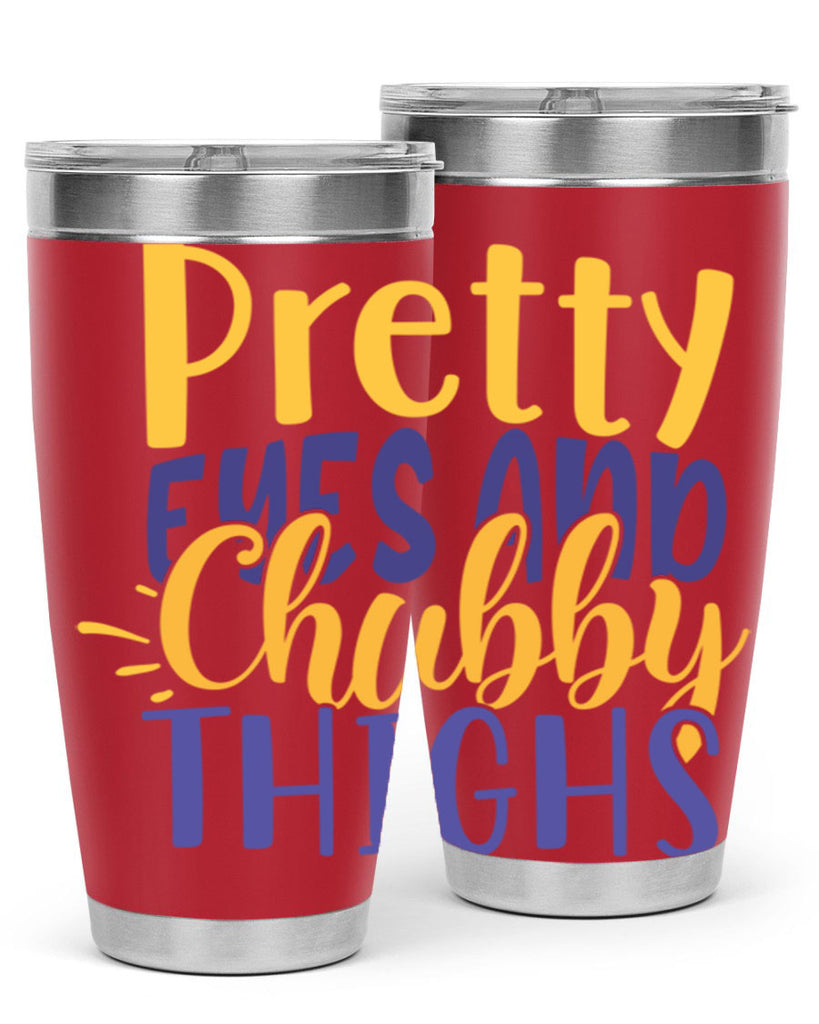 Pretty Eyes And Chubby Thighs Style 203#- baby- tumbler