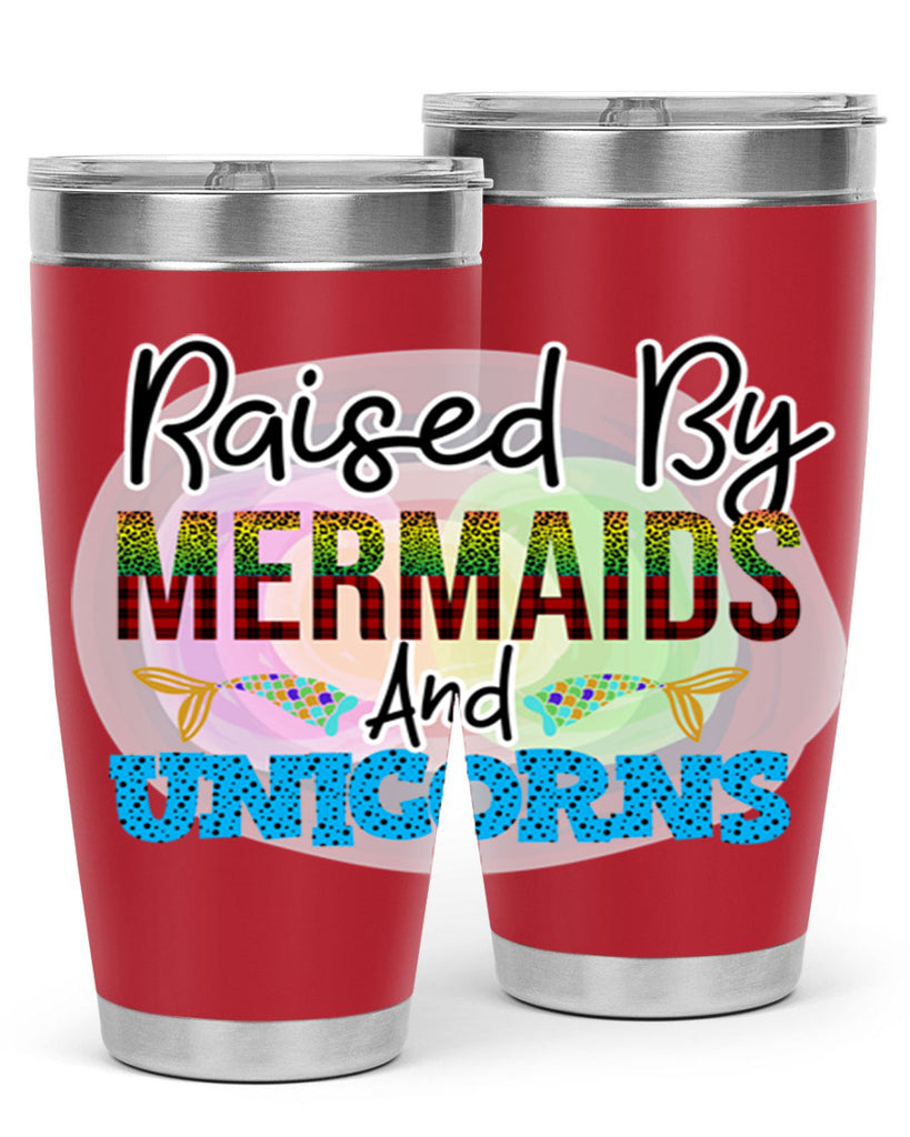 Raised By Mermaids And Unicorns 548#- mermaid- Tumbler