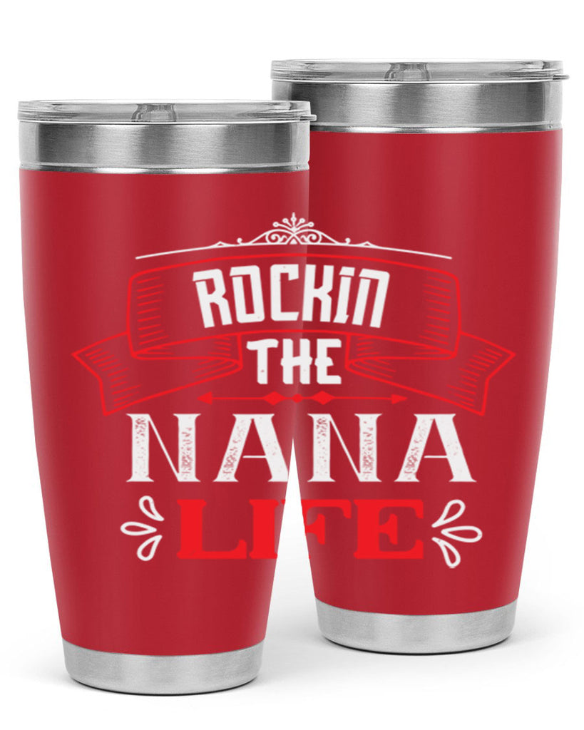 Rockin the nana life 99#- grandma - nana- Tumbler