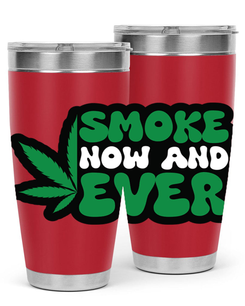 Smoke now and ever 232#- marijuana- Tumbler