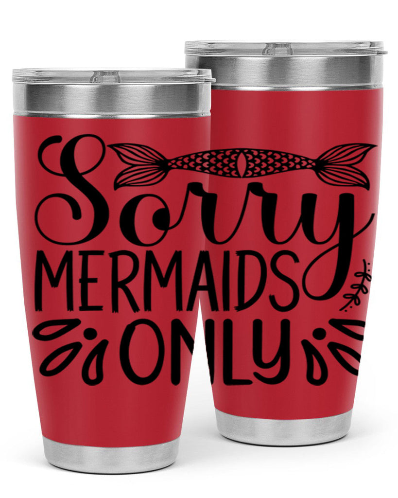 Sorry Mermaids Only 615#- mermaid- Tumbler