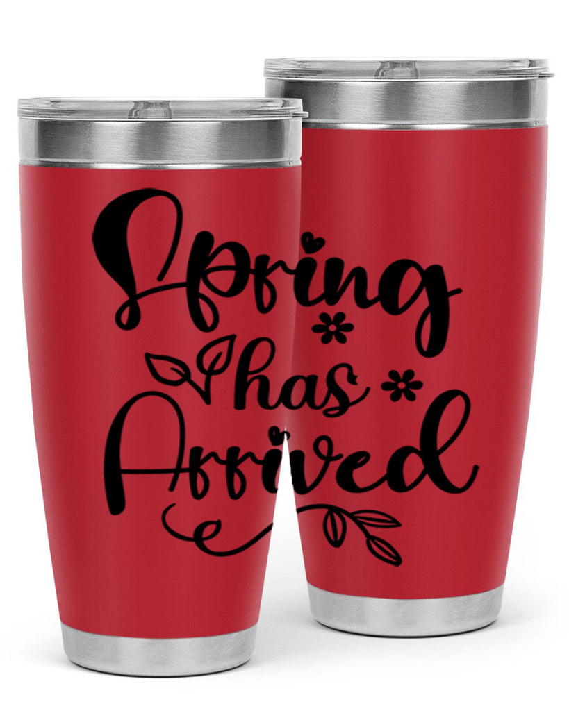 Spring Has Arrived 428#- spring- Tumbler