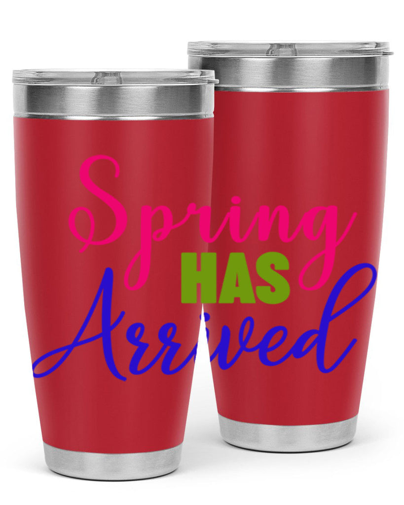 Spring Has Arrived 429#- spring- Tumbler