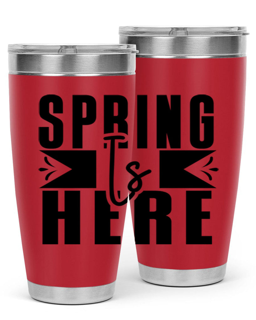 Spring Is Here 452#- spring- Tumbler