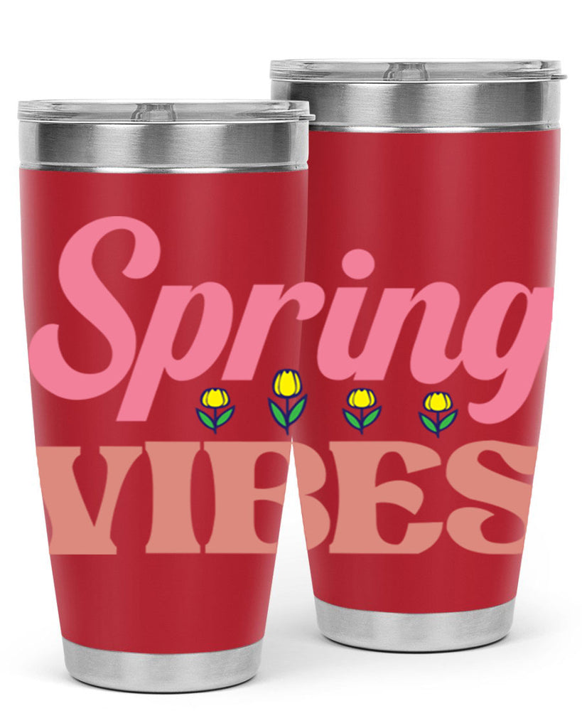 Spring Vibes  520#- spring- Tumbler