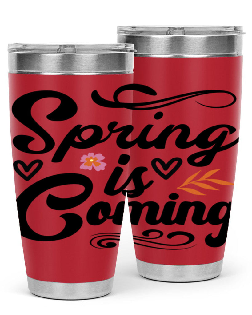 Spring is Coming  496#- spring- Tumbler
