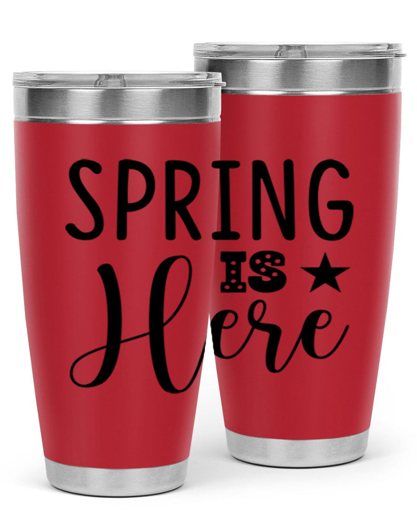 Spring is Here 450#- spring- Tumbler