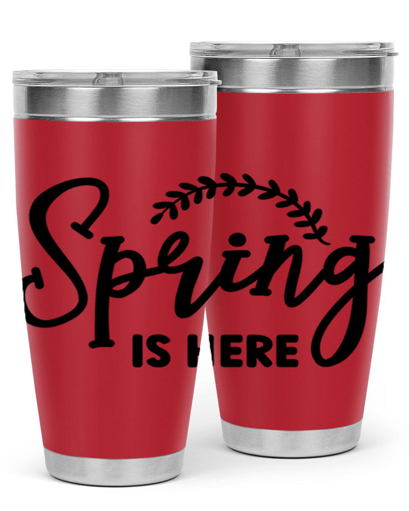 Spring is Here456#- spring- Tumbler