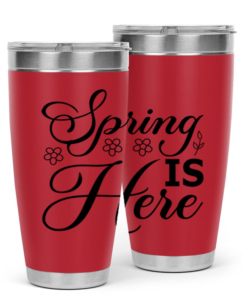 Spring is here  499#- spring- Tumbler