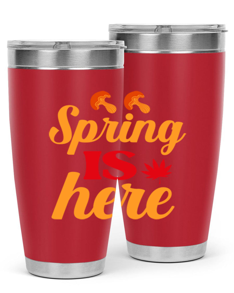Spring is here 453#- spring- Tumbler