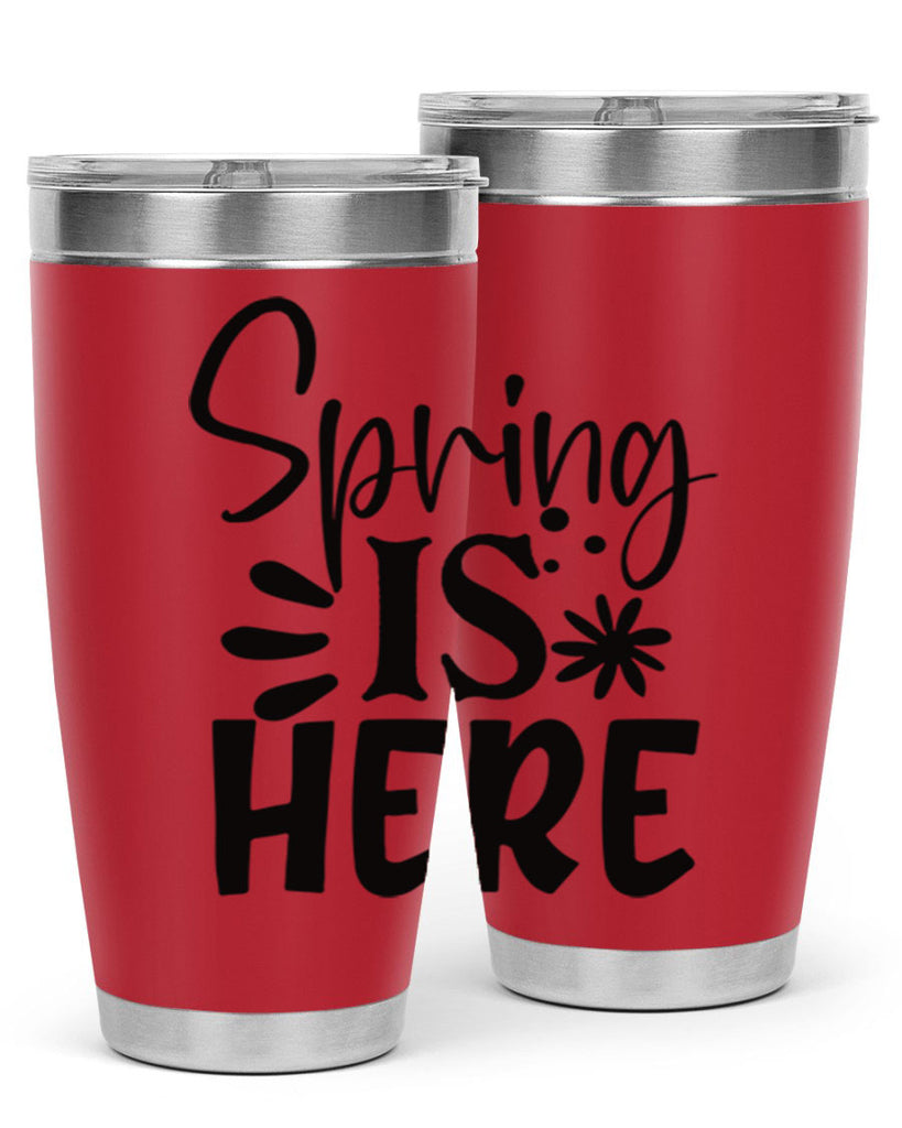 Spring is here 9#- spring- Tumbler
