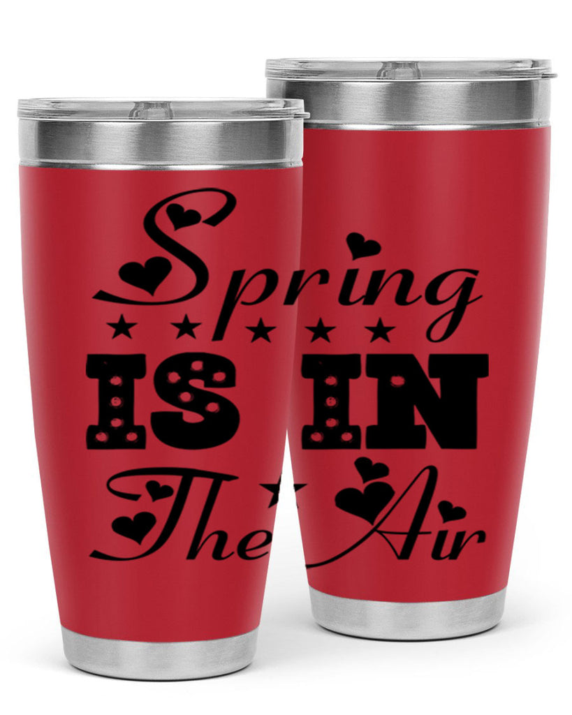 Spring is in the Air 463#- spring- Tumbler