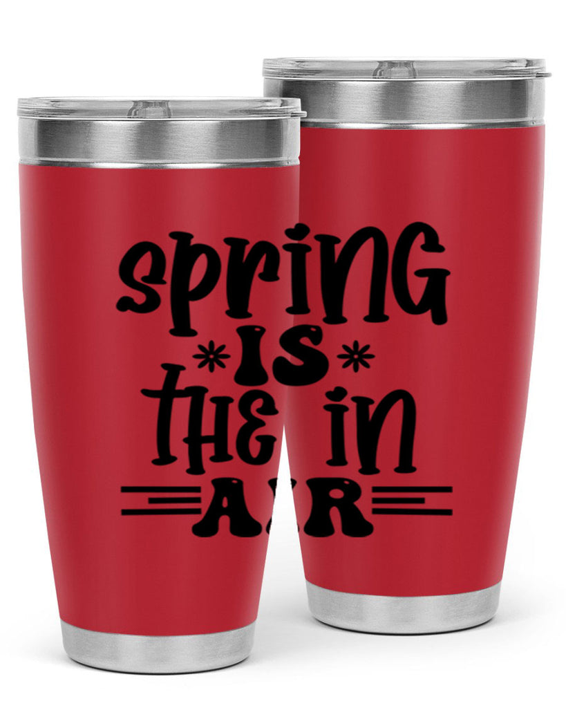 Spring is the in air 508#- spring- Tumbler