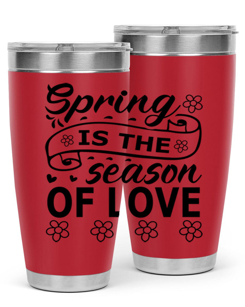 Spring is the season of 510#- spring- Tumbler