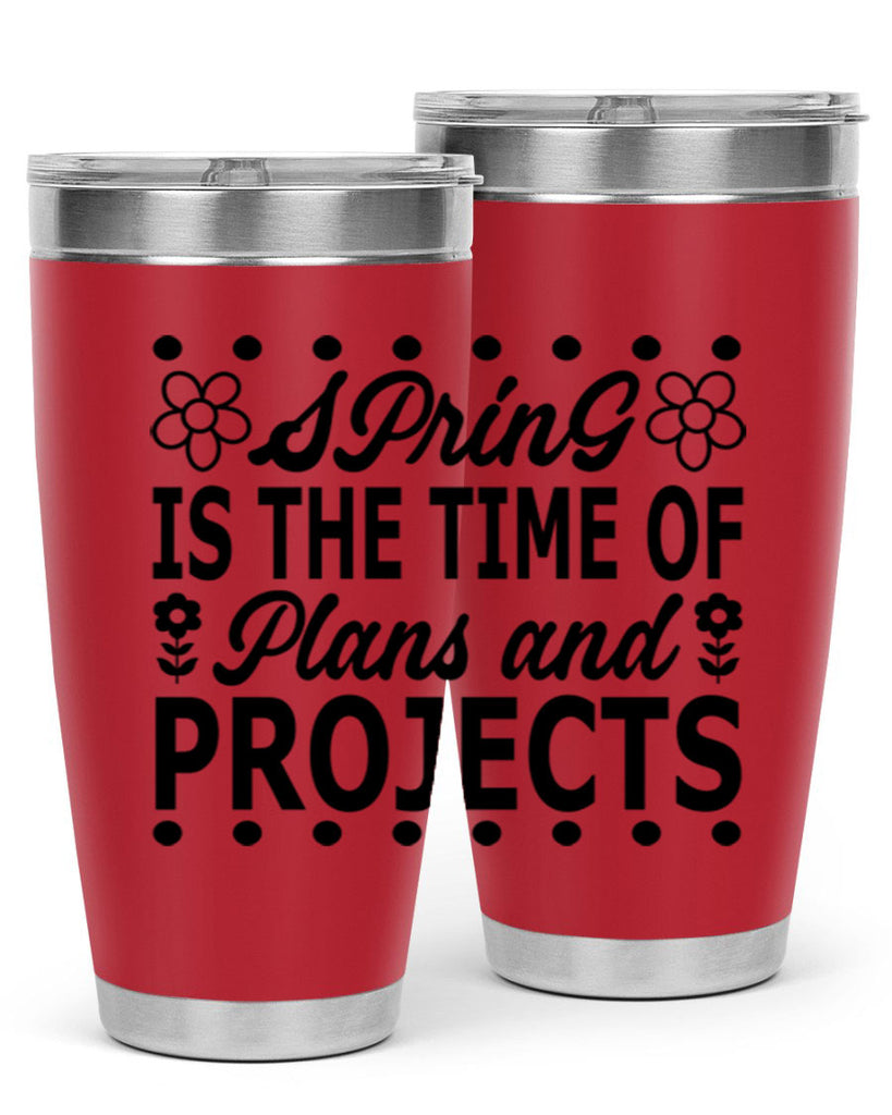 Spring is the time of 511#- spring- Tumbler