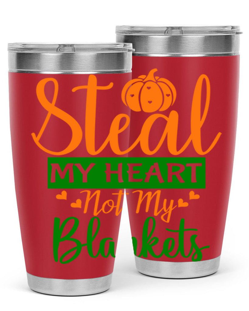 Steal My Heart Not My Blankets 576#- fall- Tumbler