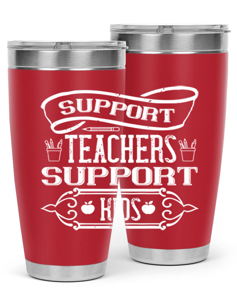 Support teachers support kids Style 18#- teacher- tumbler