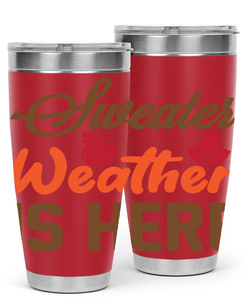 Sweater Weather is Here 585#- fall- Tumbler