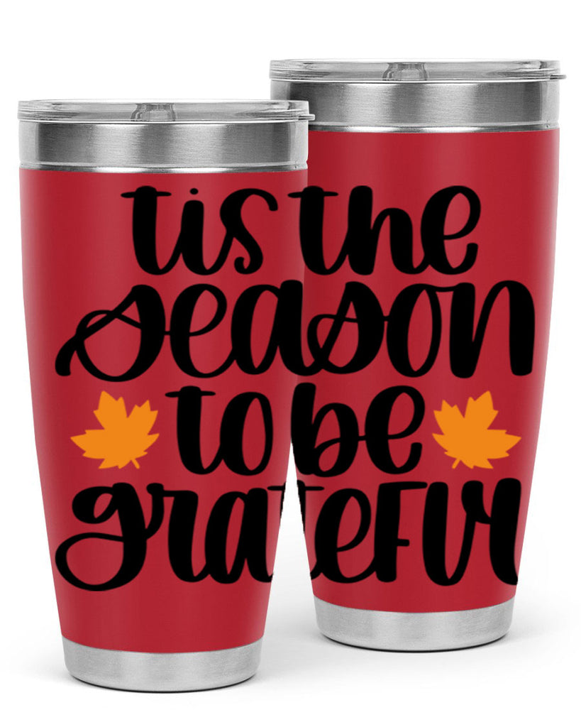 Tis The Season To Be Grateful 512#- fall- Tumbler